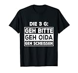 Die 3 G Geh Bitte Geh Oida Geh Scheissen Wienerisch Bayrisch T-S