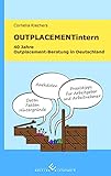 OUTPLACEMENTintern. 40 Jahre Outplacement-Beratung in D