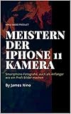 Meistern der iPhone 11 Kamera: Smartphone-Fotografie, auch als Anfänger wie ein Profi B