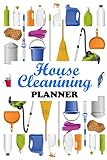 House Cleaning Planner: Household Cleaning Daily Weekly Monthly Cleaning Planner and Organize | Plan out Household Chores with Check Lists and ... Additional Notes (6x9 Inches 100 Pages)