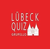 Lübeck-Quiz: 100 Fragen und Antworten (Quiz im Quadrat)