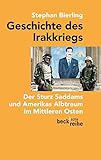 Geschichte des Irakkriegs: Der Sturz Saddams und Amerikas Albtraum im Mittleren Osten (Beck'sche Reihe)