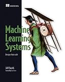Machine Learning Systems: Desig