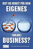 Bist du bereit für dein eigenes (online) Business?