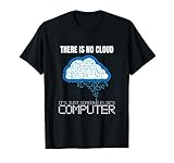 There is no Cloud Computer Clouding IT Fun T S