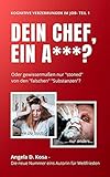 Kognitive Verzerrungen im Job - Teil 1: Dein Chef, ein A***?