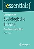 Soziologische Theorie: Grundformen im Überblick (essentials)