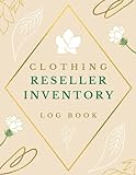 Clothing Reseller Inventory Log Book: Product listing Notebook For small business Online Fashion Clothes Resellers on Poshmark, eBay or Mercari, Floral Design For Independent B
