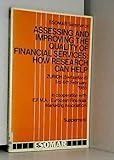 Esomar Seminar on Assessing and Improving the Quality of Financial Services: How research can help : Zurich, Switzerland, 3rd-6th February 1985
