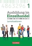 Ausbildung im Einzelhandel - Neubearbeitung - Allgemeine Ausgabe - 1. Ausbildungsjahr: Arbeitsbuch mit L