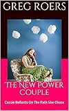 The New Power Couple: Cassie Reflects On The Path She Chose (Crossroads Book 5) (English Edition)