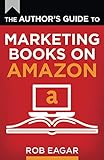 The Author's Guide to Marketing Book