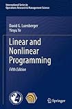 Linear and Nonlinear Programming (International Series in Operations Research & Management Science, 228, Band 228)