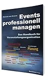 Events professionell managen: Das Handbuch für Veranstaltungsorg