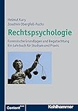 Rechtspsychologie: Forensische Grundlagen und Begutachtung. Ein Lehrbuch für Studium und Prax