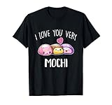 I Love You Very Mochi Dessert Lover Food Pun Quote Day Gift T-S