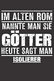 Im Alten Rom Nannte Man Sie Götter Heute Sagt Man Isolierer: Notizbuch 120 Seiten liniert Originelle Geschenk Idee Für Die Arbeit Oder Ausbildung