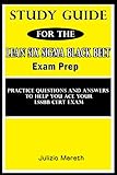 Study Guide for the Lean Six Sigma Black Belt Exam Prep: Practice questions and answers to help you ace your LSSBB Cert Exam (English Edition)