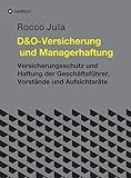 D&O - Versicherung und Managerhaftung: Versicherungsschutz und Haftung der Geschäftsführer, V