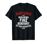 Lustiger Spruch | Konfuzius sagt: Wenn Du den Furz riechst T-S