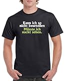 Comedy Shirts - Kann ich so nicht beurteilen, müsste ich nackt sehen. - Herren T-Shirt - Schwarz/Weiss-Grün Gr. M