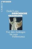 Griechische Geschichte: Von den Anfängen bis zum Hellenismus (Beck'sche Reihe)