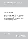 Ein Vorgehensmodell zur automatischen Kopplung von Services am Beispiel der Integration von Standardsoftwaresystemen (Reihe Informationsmanagement im ... im Ingenieurwesen (IMI))