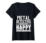 Damen Metal Detecting Makes Me Happy Lustiges Zitat Design T-Shirt mit V