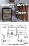 Amazing Parasite Zapper: Zapper that you can build it yourself and find that it actually can works (English Edition)