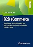 B2B eCommerce: Grundlagen, Geschäftsmodelle und Best Practices im Business-to-Business Online-H