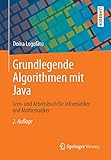 Grundlegende Algorithmen mit Java: Lern- und Arbeitsbuch für Informatiker und Mathematik