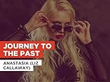 Journey to the Past im Stil von Anastasia (Liz Callaway)