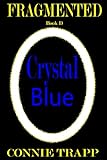 Crystal Blue (FRAGMENTED Book 10) (English Edition)