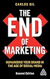 The End of Marketing: Humanizing Your Brand in the Age of Social Media (English Edition)