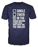 Single Taken In The Garage Funny T-shirt (S, Navy Blue)