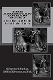 The American Dream: A True History of All of the United States’ Peop