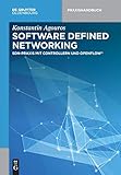 Software Defined Networking: SDN-Praxis mit Controllern und OpenFlow (De Gruyter Praxishandbuch)