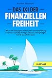 Das 1x1 der Finanziellen Freiheit: Wie Sie mit wenig Kapital in Aktien, ETFs und Kryptowährung investieren, nachhaltig Vermögen aufbauen und langfristig ihr Geld für sich arb
