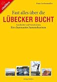 Fast alles über die Lübecker Bucht: Geschichte und Geschichten: Ein charmantes S