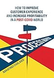 Business Process Mapping: How to improve customer experience and increase profitability in a post-COVID world (English Edition)