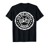 Ich Bin Selten Radlos Fahrrad Radfahren Mountainbike T-S