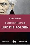 Schopenhauer und die Folgen, m. 1 Buch, m. 1 Beilage: Mit E-Book
