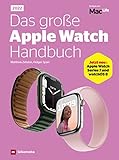 Das große Apple Watch Habdbuch 2022 - Jetzt NEU : Apple Watch Serien 7 und watchOS8