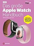 Das große Apple Watch Habdbuch 2022 - Jetzt NEU : Apple Watch Serien 7 und watchOS8