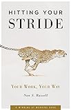 Hitting Your Stride: Your Work, Your Way (Capital Career & Personal Development)