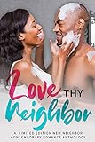 Love Thy Neighbor: A Limited Edition New Neighbor Contemporary Romance Anthology (PRIDE Anthologies) (English Edition)