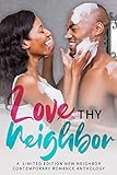 Love Thy Neighbor: A Limited Edition New Neighbor Contemporary Romance Anthology (PRIDE Anthologies) (English Edition)