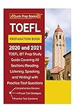 TOEFL Preparation Book 2020 and 2021: TOEFL iBT Prep Study Guide Covering All Sections (Reading, Listening, Speaking, and Writing) with Practice T