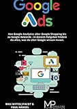 Google Ads: Von Google Analytics über Google Shopping bis zu Google Adwords - in diesem Ratgeber findest du alles, was du über Google w