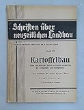 Kartoffelbau - Wesen und praktischer Anbau der Kartoffel einschließlich des Treibkartoffel- und Pflanzgutb